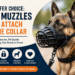 Why a Dog Muzzle That Attaches to the Collar Is Safer Than Traditional Muzzles